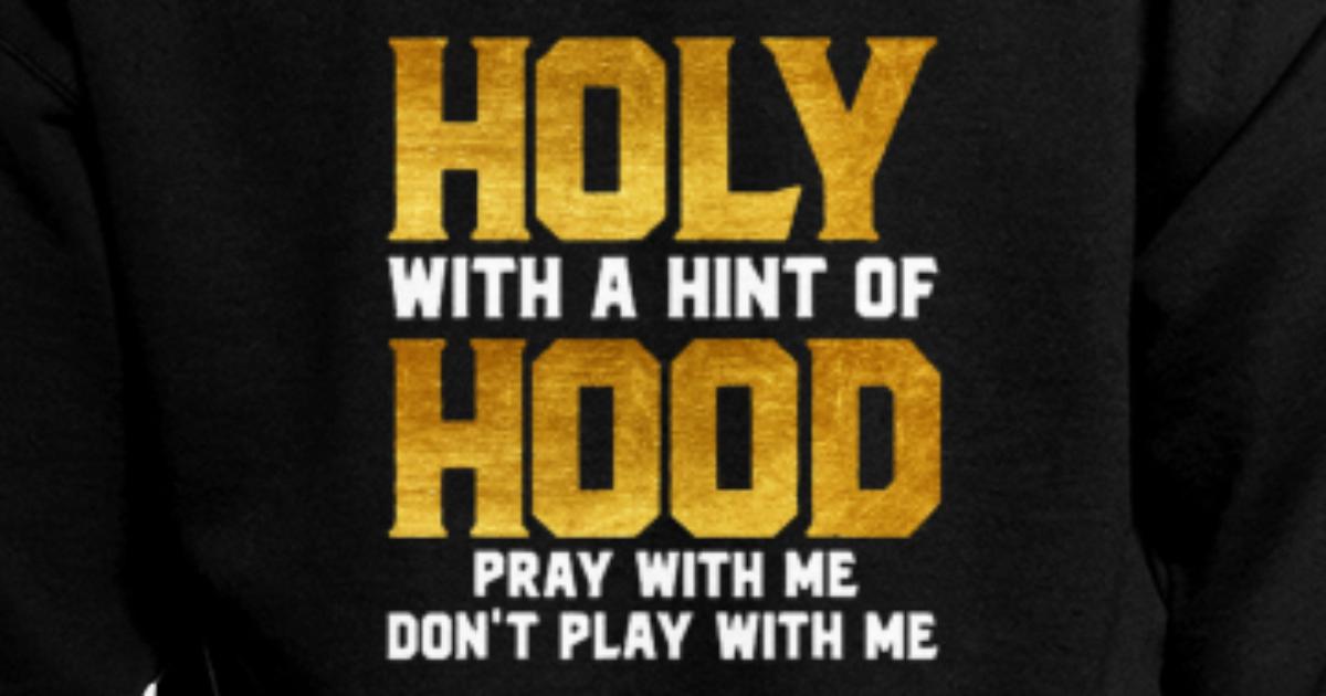 Holy With A Hint of Hood Pray With Me Don t Play' Men's Zip Hoodie |  Spreadshirt